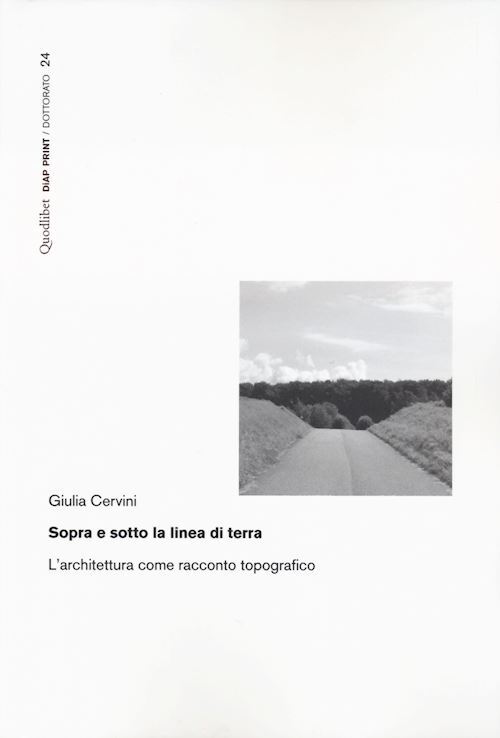 SOPRA E SOTTO LA LINEA DI TERRA. L'ARCHITETTURA COME RACCONTO TOPOGRAFICO  -