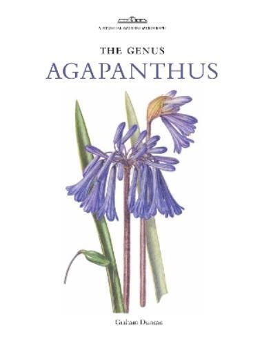 Graham Duncan The Genus Agapanthus (Copertina rigida)