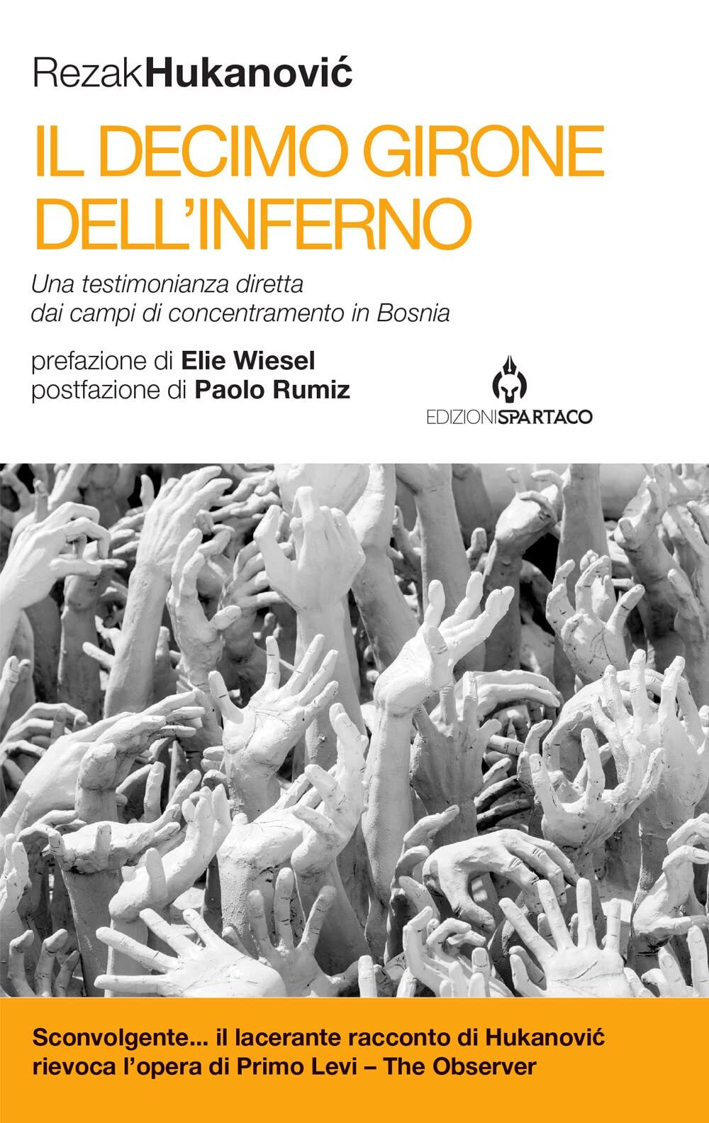 Libri Hukanovic Rezak - Il Decimo Girone Dell'inferno. Una Testimonianza Diretta