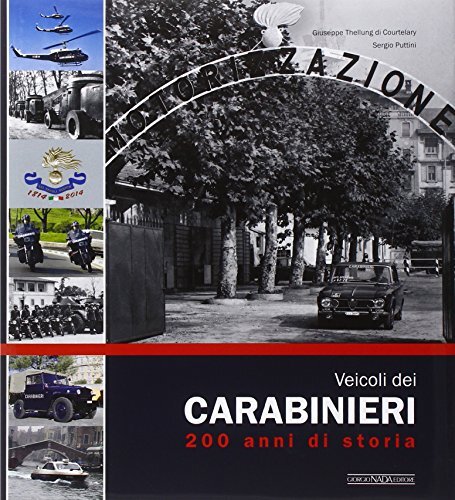 9788879115926 Veicoli dei carabinieri. 200 anni di storia - Giuseppe Thellung,Se
