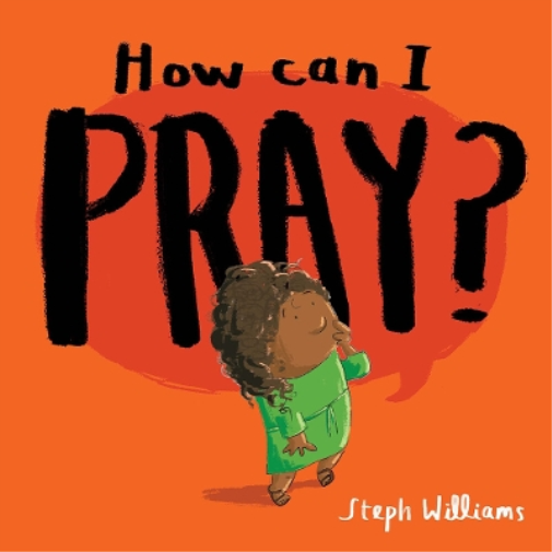 Steph Williams How Can I Pray? (Tascabile) Little Me, Big God
