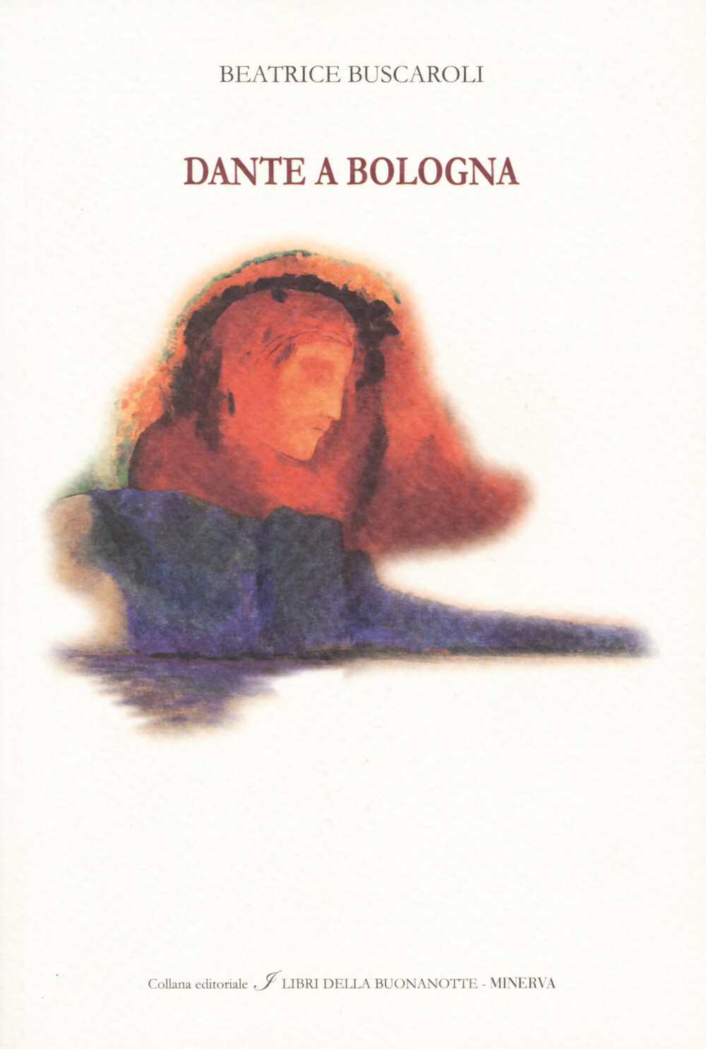 Libri Beatrice Buscaroli - Dante A Bologna. Ediz. Italiana E Inglese