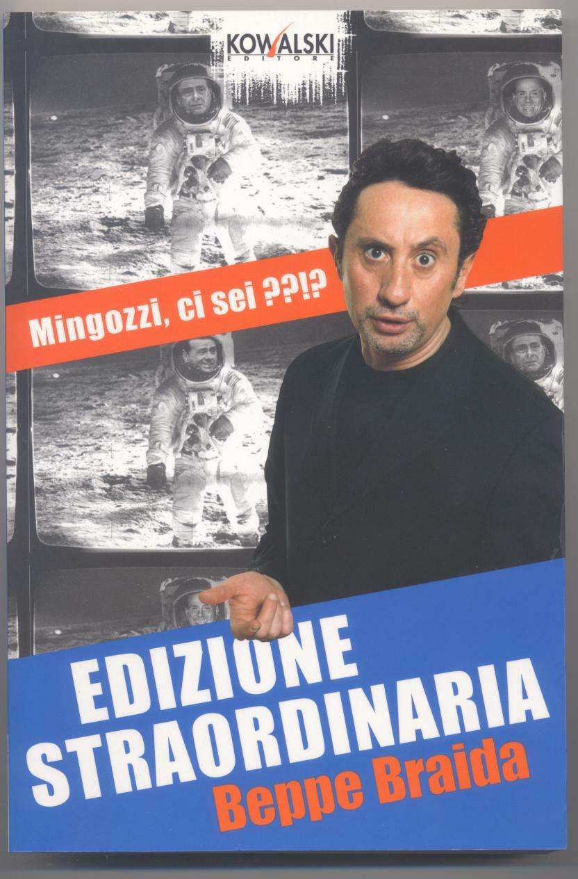 Edizione straordinaria. Mingozzi, ci sei ? Braida - PRIMA EDIZIONE 2004 - Nuovo