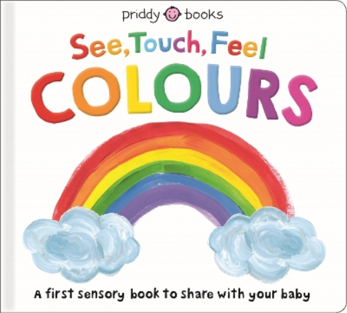 Roger Priddy Priddy Books See, Touch, Feel: Colours (Libro di cartone)