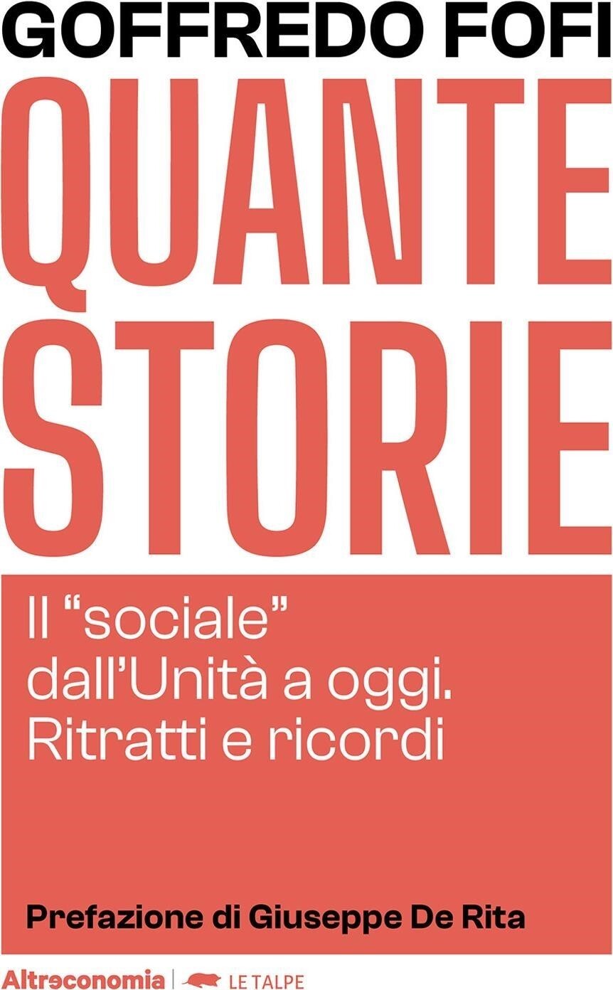 Libri Goffredo Fofi - Quante Storie. Il Sociale Dall'unita A Oggi. Ritratti E Ri
