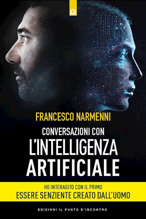 CONVERSAZIONI CON L'INTELLIGENZA ARTIFICIALE  - NARMENNI FRANCESCO - Edizioni Il