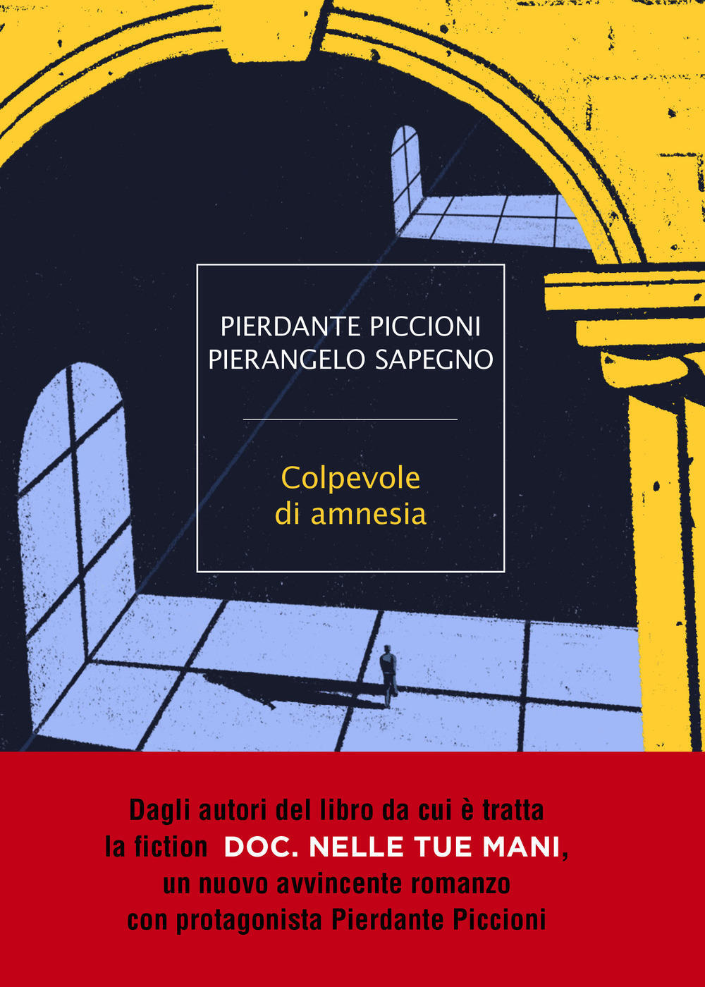 Libri Pierdante Piccioni / Pierangelo Sapegno - Colpevole Di Amnesia