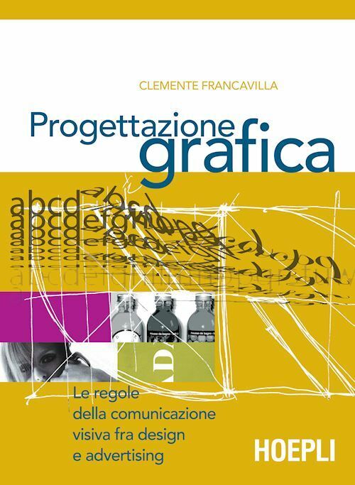 PROGETTAZIONE GRAFICA  - FRANCAVILLA CLEMENTE - HOEPLI