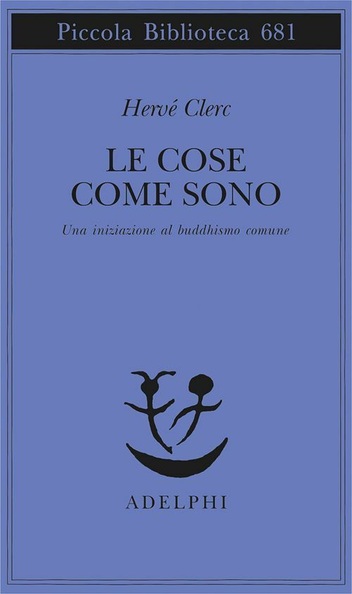 LE COSE COME SONO  - CLERC HERVE' - Adelphi