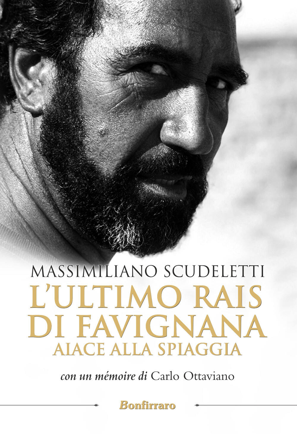 Libri Massimiliano Scudeletti - L' Ultimo Rais Di Favignana. Aiace Alla Spiaggia