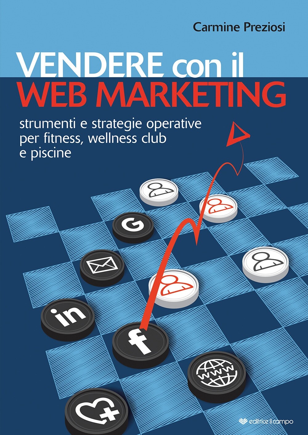Vendere con il web marketing - [Editrice Il Campo]
