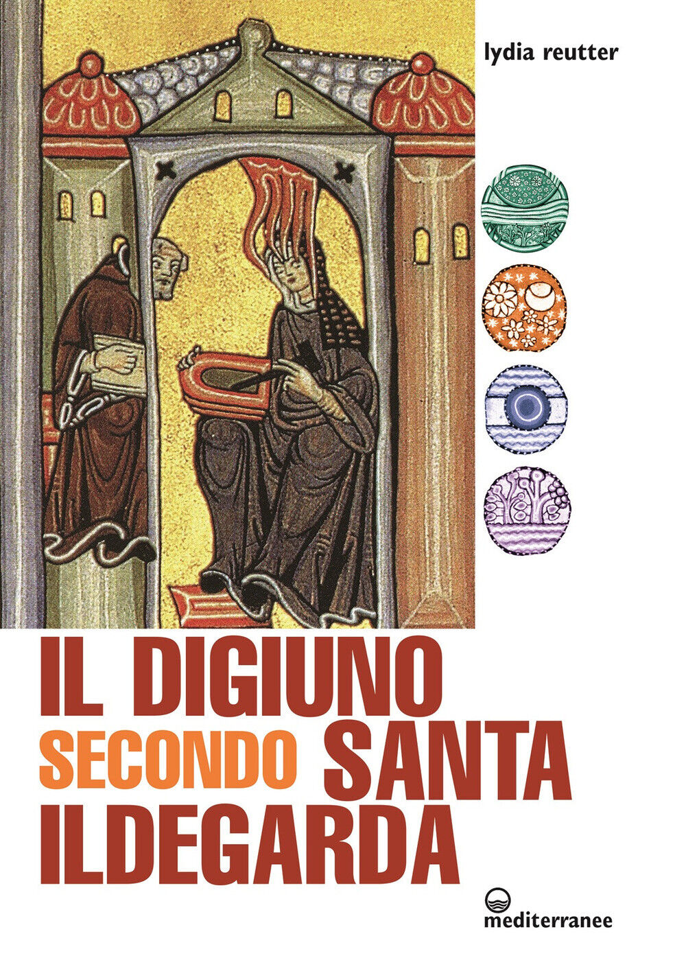 Il digiuno secondo Santa Ildegarda - Reutter Lydia