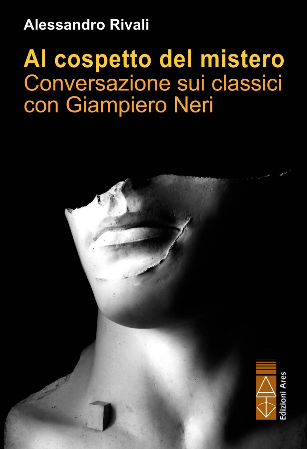 Libri Alessandro Rivali - Ritorno Ai Classici. Una Conversazione Con Giampiero N