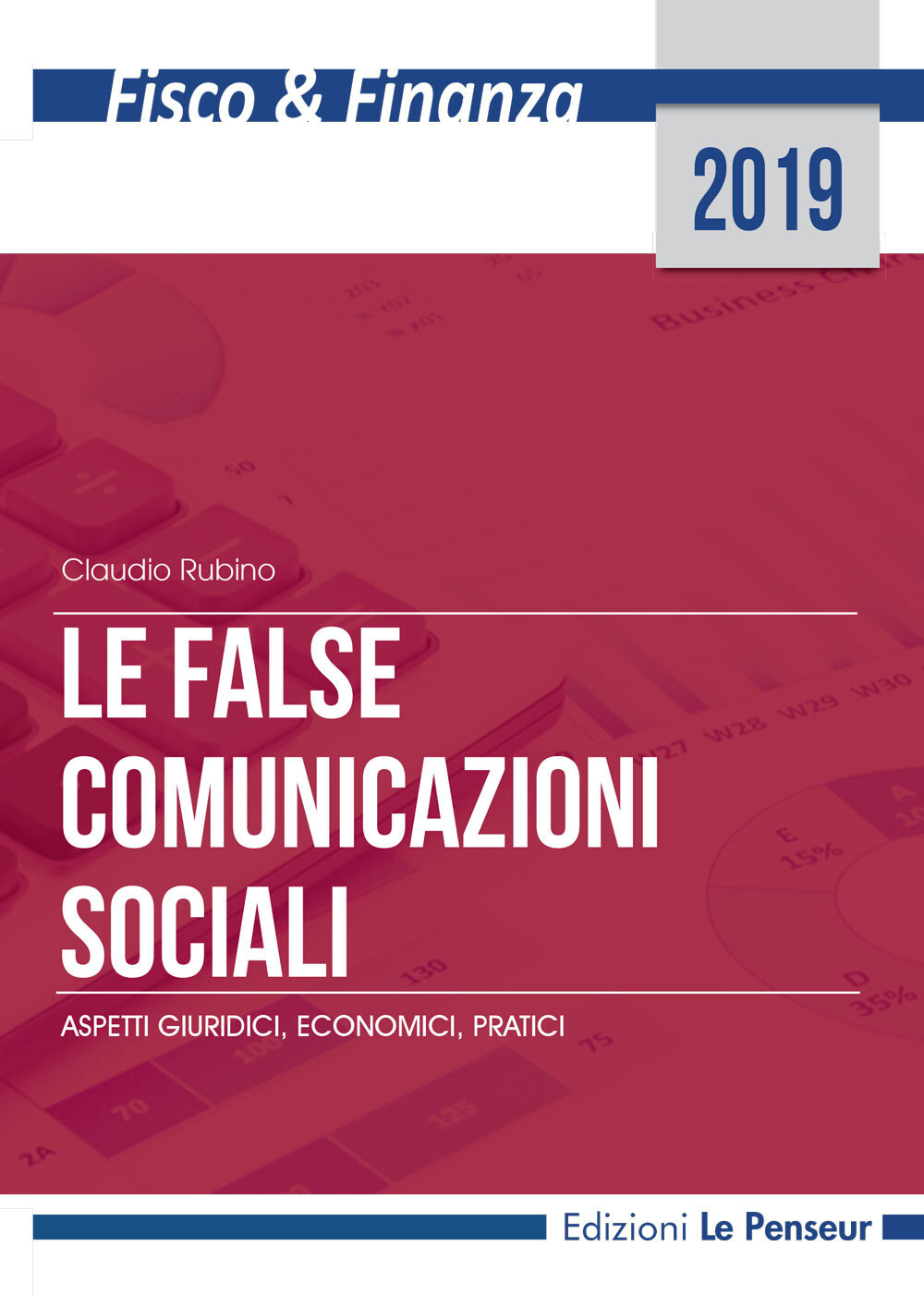 Libri Rubino Claudio - Le False Comunicazioni Sociali. Aspetti Giuridici, Econom