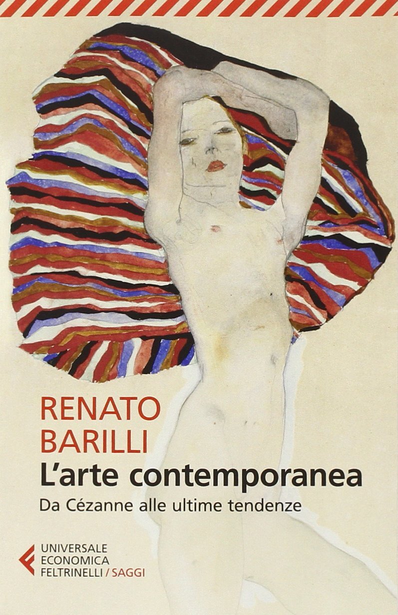 Libri Renato Barilli - L' Arte Contemporanea. Da Cezanne Alle Ultime Tendenze