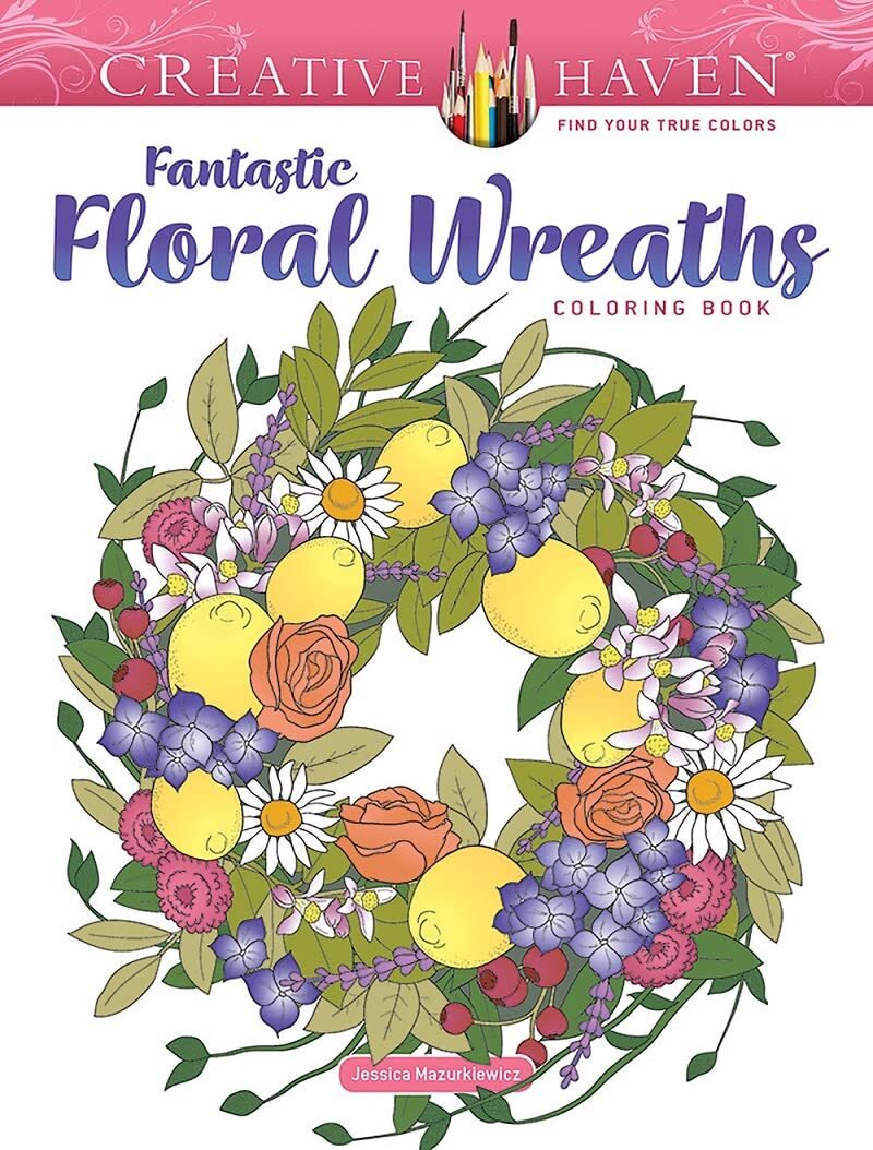 9780486850177 Creative Haven Fantastic Floral Wreaths Coloring Book - Jessica Ma