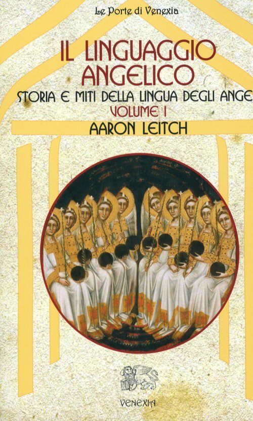 Libri Aaron Leitch - Il Linguaggio Angelico. Vol. 1. Storia E Mito Completi Dell