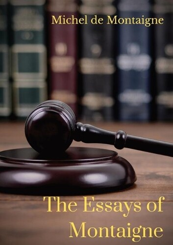 Michel Montaigne The Essays of Montaigne (Tascabile)