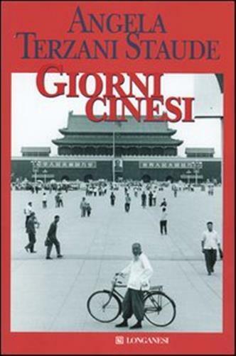 Giorni cinesi - Terzani Staude Angela