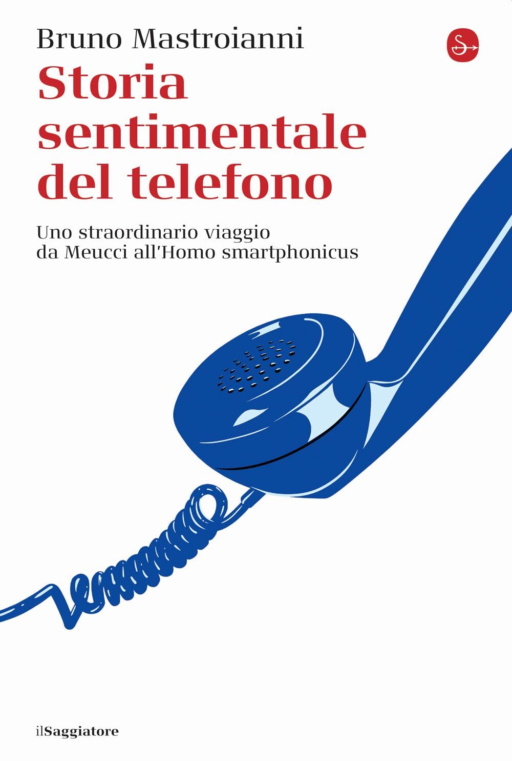 Libri Bruno Mastroianni - Storia Sentimentale Del Telefono. Uno Straordinario Vi