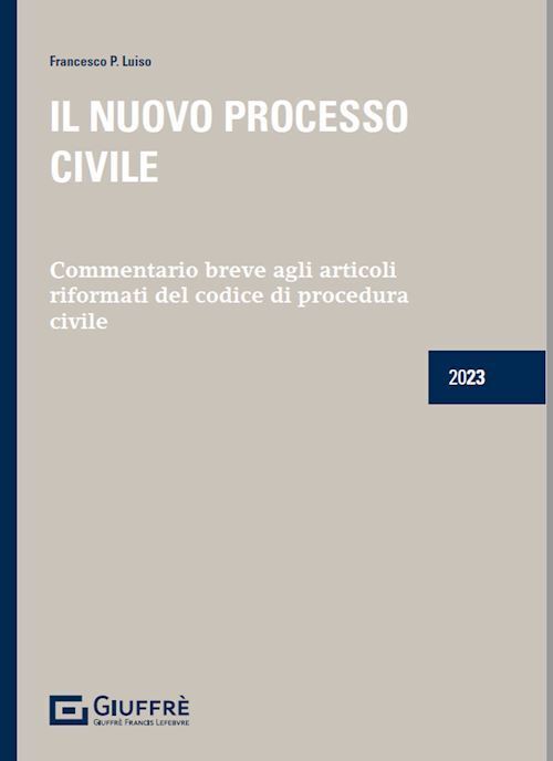 IL NUOVO PROCESSO CIVILE  - LUISO FRANCESCO PAOLO - Giuffrè