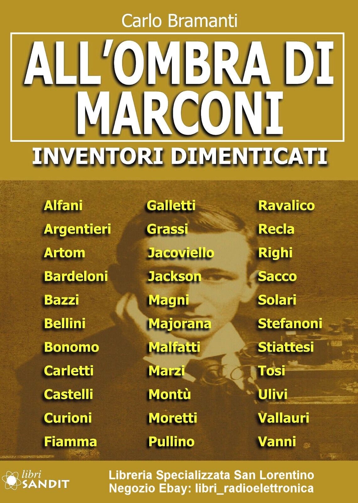ALL'OMBRA DI MARCONI LIBRO INVENTORI DIMENTICATI MONTU' STIATTESI  MAJORANA ECC.