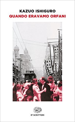 Libri Kazuo Ishiguro - Quando Eravamo Orfani