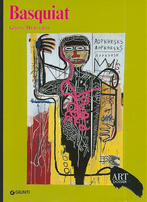 BASQUIAT. ART DOSSIER N. 227  - MERCURIO GIANNI - Giunti Editore
