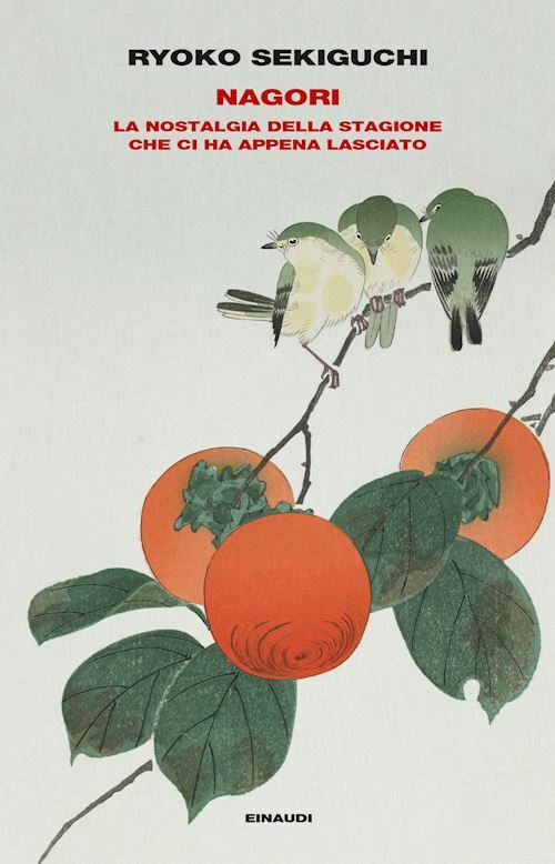 NAGORI. LA NOSTALGIA DELLA STAGIONE CHE CI HA APPENA LASCIATO  - SEKIGUCHI RYOKO