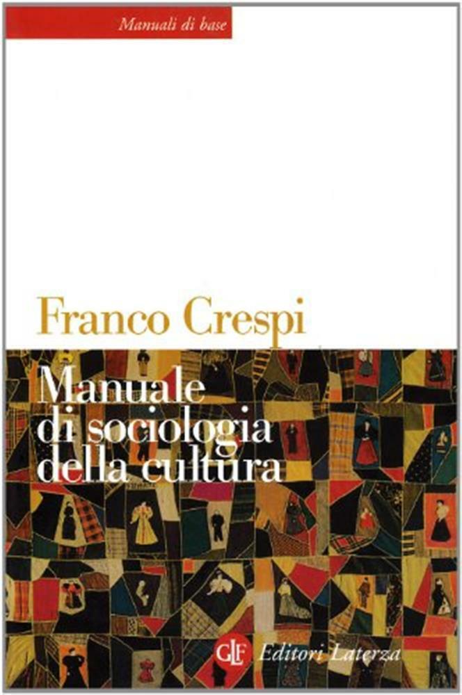 Manuale di sociologia della cultura - Crespi Franco