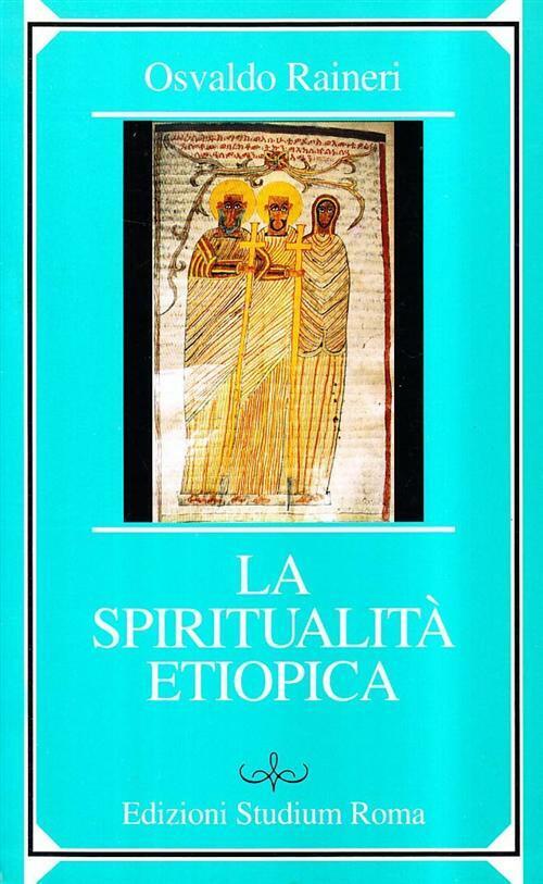 La spiritualità etiopica - Raineri Osvaldo