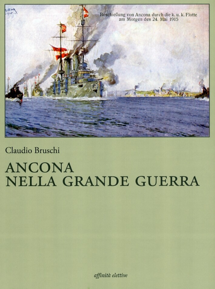 Ancona nella grande guerra - [Affinità Elettive Edizioni]