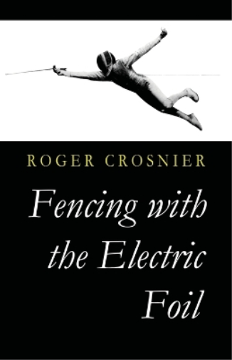 Roger Crosnier Fencing with the Electric Foil (Tascabile)
