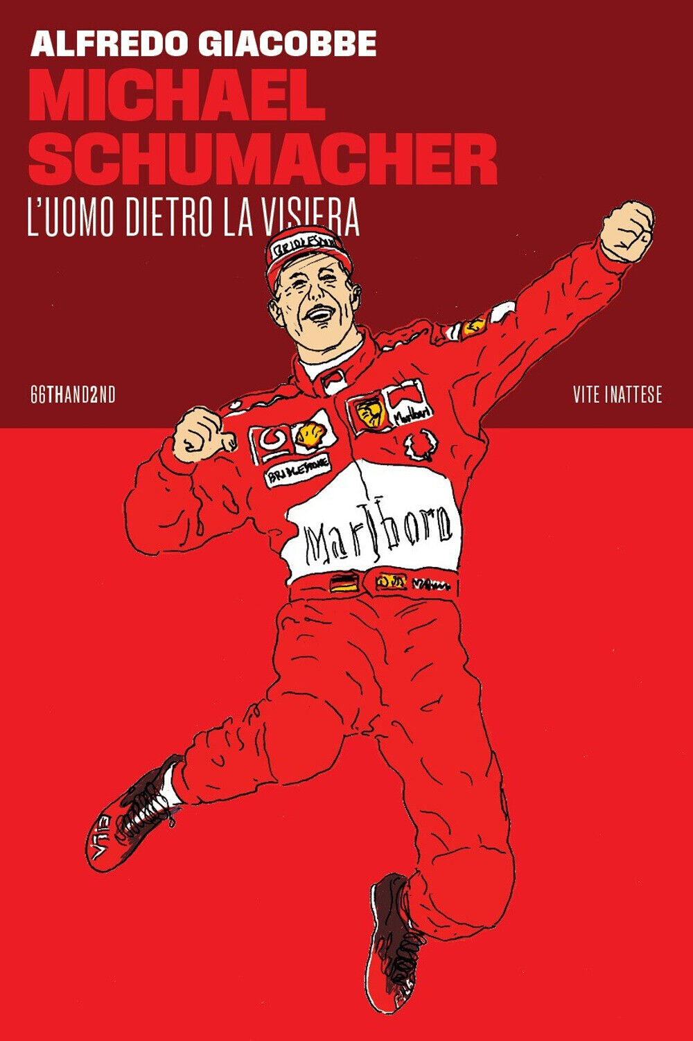 Libri Giacobbe Alfredo - Michael Schumacher. L'uomo Dietro La Visiera