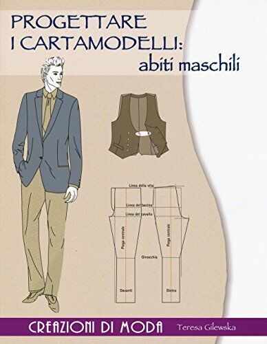9788865207888 Progettare i cartamodelli: abiti maschili. Creazio...z. illustrata