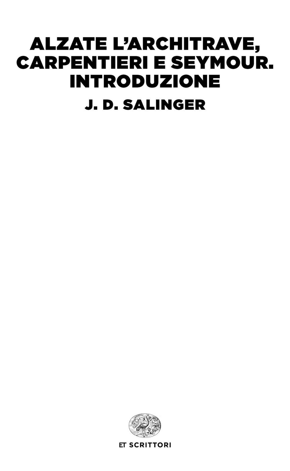 Libri Salinger J. D. - Alzate L'architrave, Carpentieri-Seymour. Introduzione