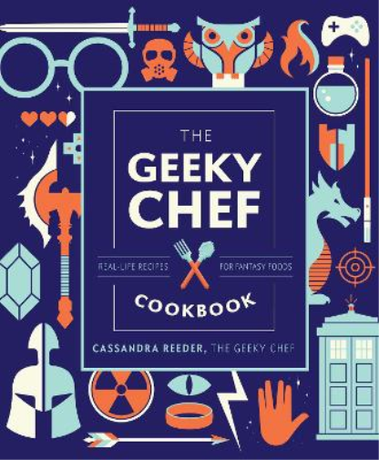 Cassandra Reeder The Geeky Chef Cookbook (Copertina rigida) Geeky Chef