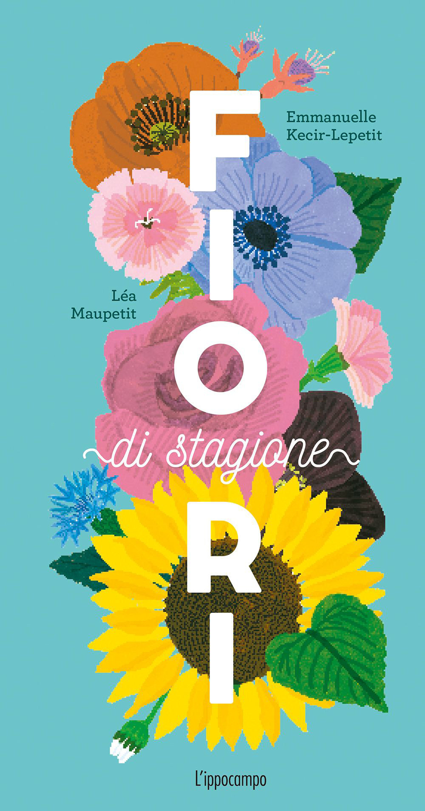 Libri Emmanuelle Kecir-Lepetit - Fiori Di Stagione. Ediz. A Colori