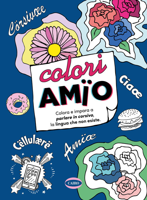 COLORIAMIO. COLORA E IMPARA A PARLARE IN CORSIVO, LA LINGUA CHE NON ES AA.VV.