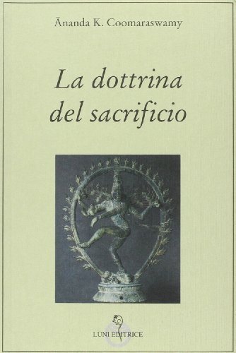 9788879843478 La dottrina del sacrificio - Ananda Kentish Coomaraswamy,A. Pensan