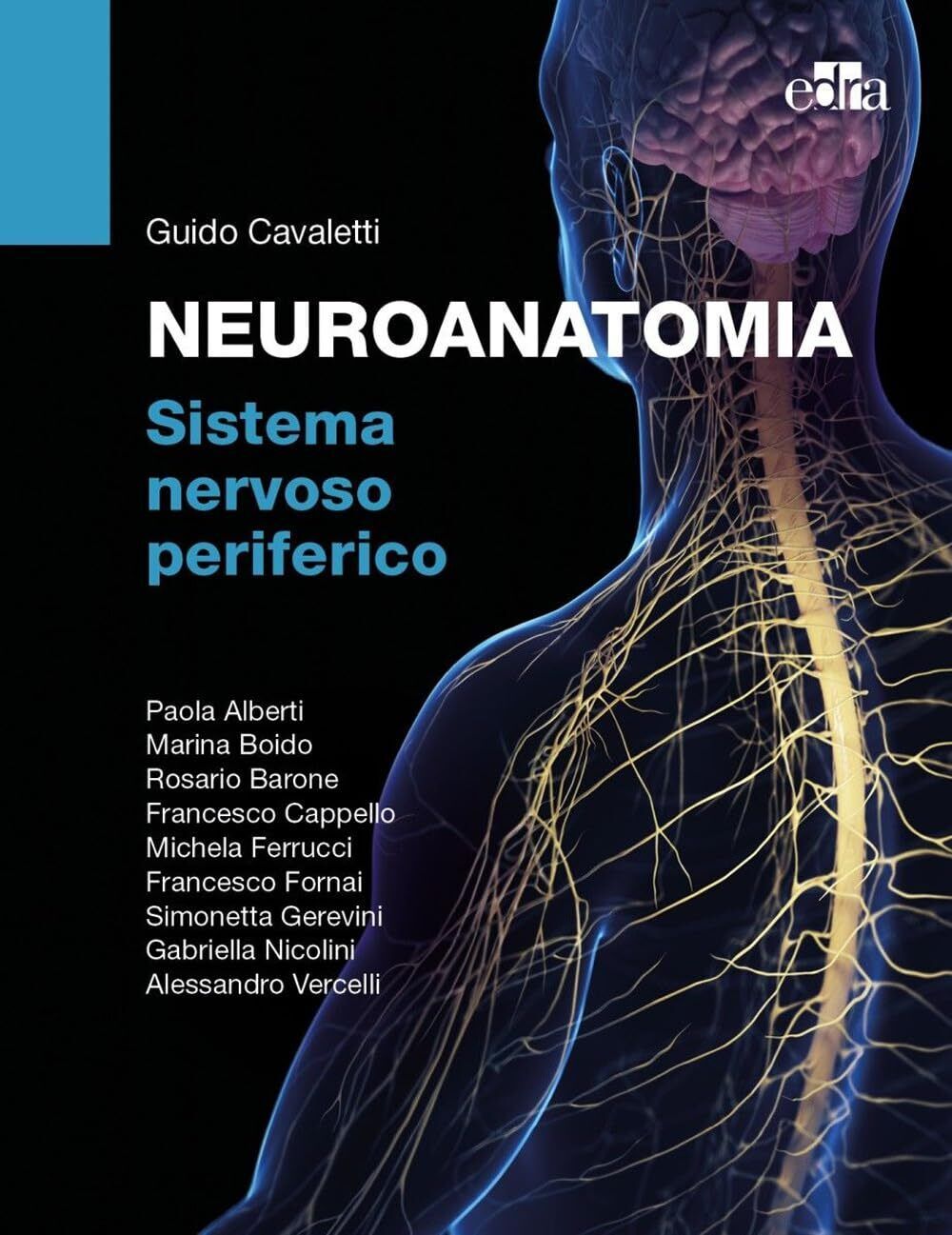 9788821454424 Neuroanatomia. Sistema nervoso periferico - Guido A. Cavaletti,Ale