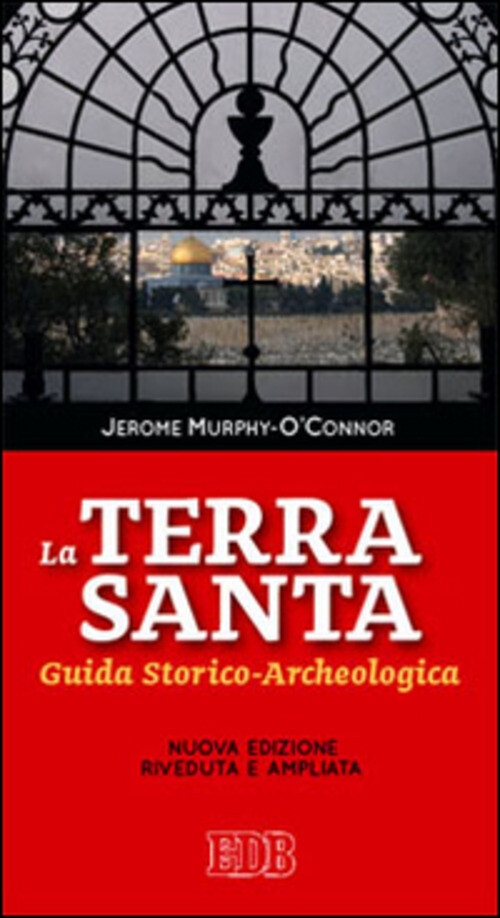 TERRA SANTA. GUIDA STORICO ARCHEOLOGICA (LA) MURPHY OCONNOR JEROME