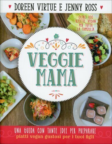 LIBRO VEGGIE MAMA - DOREEN VIRTUE - JENNY ROSS