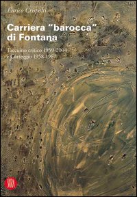 CARRIERA BAROCCA DI FONTANA ARTE SAGGI ENRICO CRISPOLTI SKIRA 2004