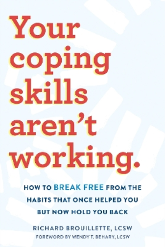 Richard Brouillette Your Coping Skills Aren't Working (Tascabile)