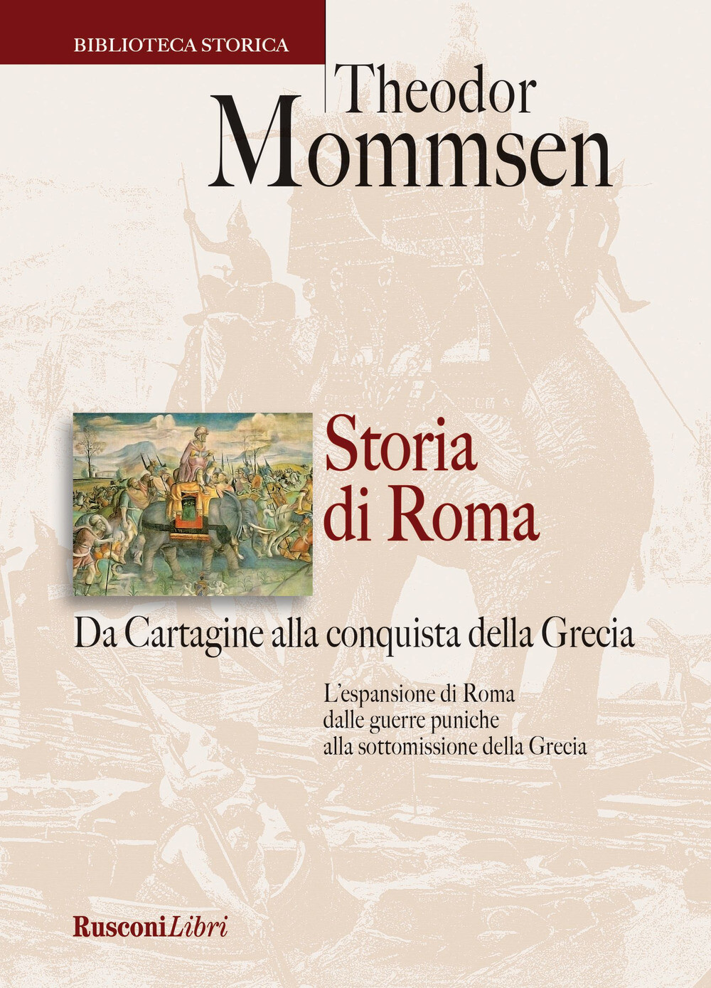 Libri Theodor Mommsen - Storia Di Roma. Da Cartagine Alla Conquista Della Grecia