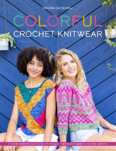 Sandra Gutierrez Colorful Crochet Knitwear (Tascabile)