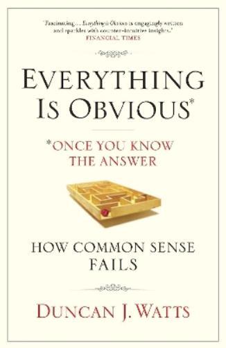 Duncan J. Watts Everything is Obvious (Tascabile)