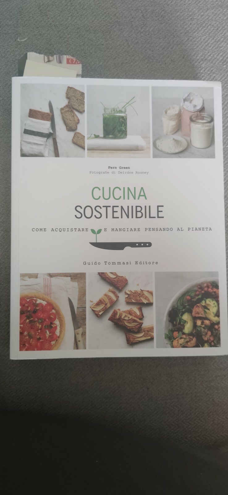 CUCINA SOSTENIBILE. Come Acquistare e Mangiare Pensando al Pianeta 9788867533213
