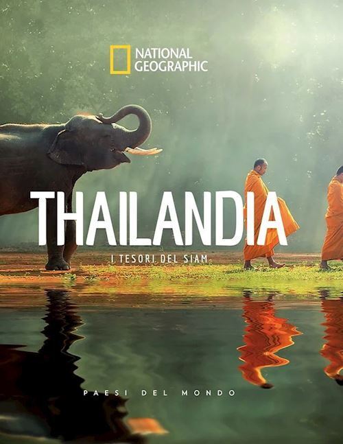 THAILANDIA. I TESORI DEL SIAM. PAESI DEL MONDO  - White Star